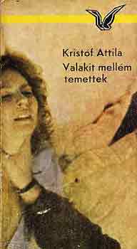 Krist�f Attila - Valakit mell�m temettek