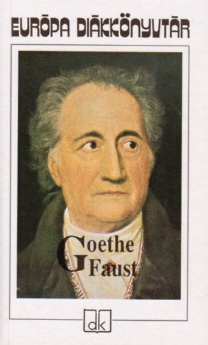 Johann Wolfgang von Goethe - Faust - Eurpa Dikknyvtr