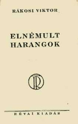 Rkosi Viktor - Elnmult harangok