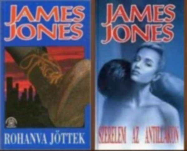 James Jones - 2 db-os k�nyvcsomag: Rohanva j�ttek I-II. / Szerelem az antill�kon I-II.