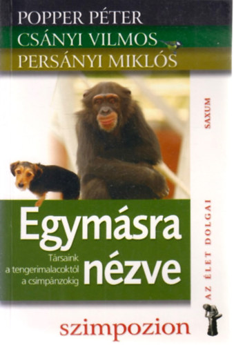 Persnyi Mikls; Popper Pter; Csnyi Vilmos - Egymsra nzve