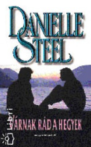 Danielle Steel - Vrnak rd a hegyek