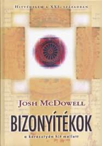 Josh McDowell - Bizonyítékok a keresztyén hit melett