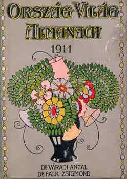 Dr. V�radi Antal-Dr. Falk Zsid - Orsz�g-Vil�g Almanach 1914