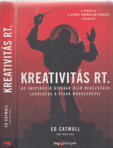 Amy Wallace; Ed Catmull - Kreativits Rt.