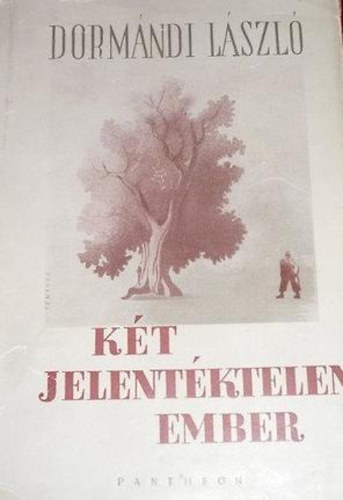 Dorm�ndi L�szl� - K�t jelent�ktelen ember