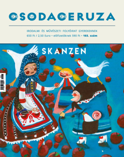 Csodaceruza / Skanzen 103. szm - irodalmi s mvszeti folyirat gyerekeknek