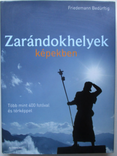 Friedemann Bed�rftig - Zar�ndokhelyek k�pekben- T�bb mint 400 fot�val �s t�rk�ppel