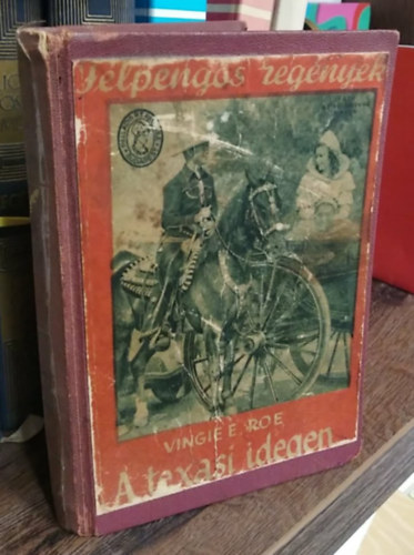 Vingie E. Roe - A texasi idegen (F�lpeng�s Reg�nyek)