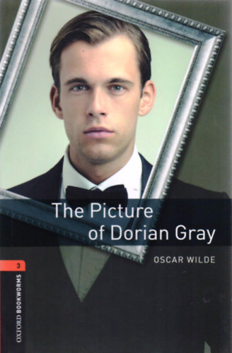 Oscar Wilde - The Picture of Dorian Gray - Oxford Bookworms 3.