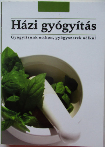 Hzi gygyts-Gygytsunk otthon gygyszerek nlkl