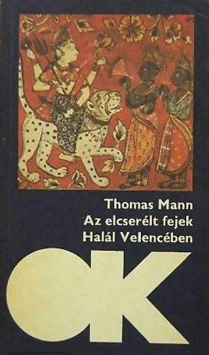 Thomas Mann - Az elcserlt fejek-Hall Velencben  (olcs knyvtr)
