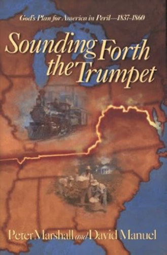 David Manuel Peter Marshall - Sounding Forth the Trumpet: 1837-1860