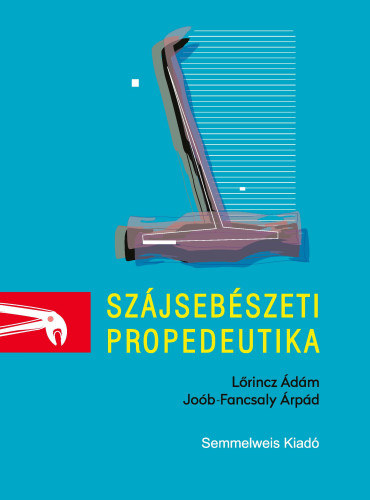 Lrincz rpd; Job Fancsaly rpd - Szjsebszeti propedeutika