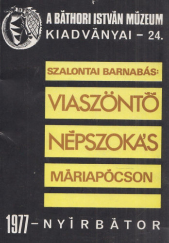 Szalontai Barnabs - Viasznt npszoks Mriapcson