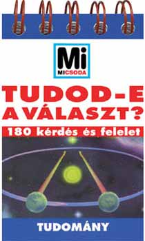 Tudod-e a vlaszt? - Tudomny