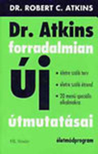Robert C. Atkins - Dr. Atkins forradalmian j tmutatsai