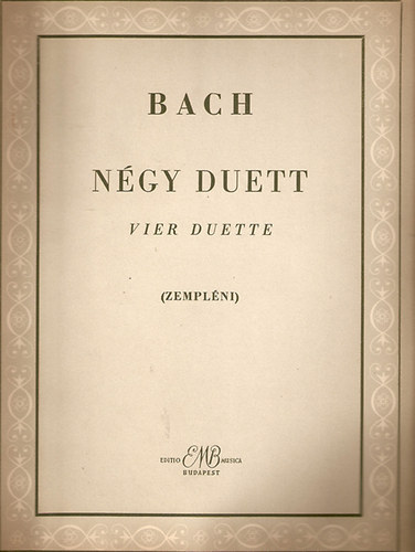 Bach - Ngy duett - Vier Duette (Zemplni)