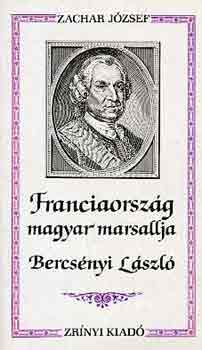 Zachar Jzsef - Franciaorszg magyar marsallja, Bercsnyi Lszl
