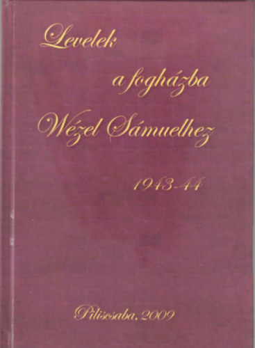 Levelek a foghzba Wzel Smuelhez 1943-1944
