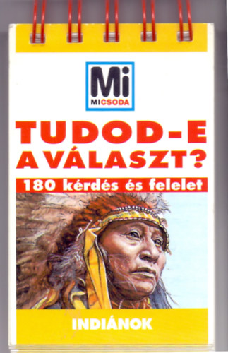 szerk.: Lévai Júlia - Tudod-e a választ? - Indiánok