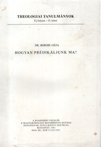 Dr. Boross Géza - Hogyan prédikáljunk ma?
