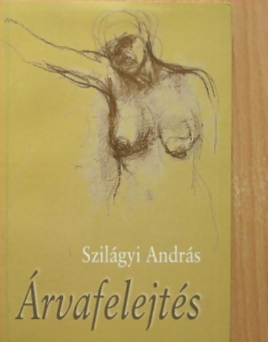 Szil�gyi Andr�s - �rvafelejt�s