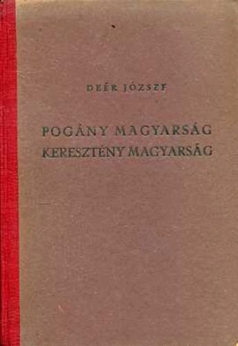 De�r J�zsef - Pog�ny magyars�g, kereszt�ny magyars�g