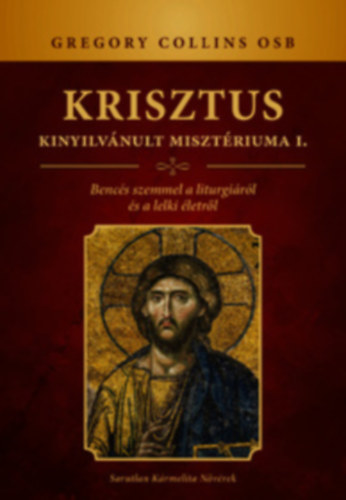 Gregory Collins - Krisztus kinyilvnult misztriuma I.