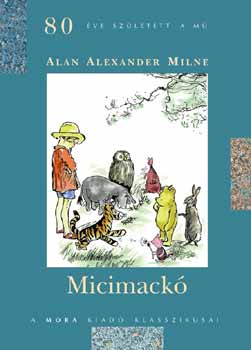 A. A. Milne - Micimackó - Micimackó Kuckója