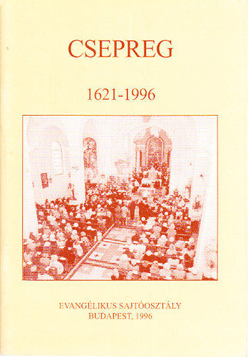 Tth-Szlls Mihly  (szerk.) - Csepreg (1621-1996)