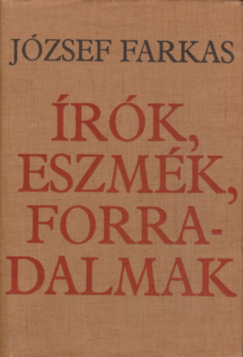 J�zsef Farkas - �r�k, eszm�k, forradalmak
