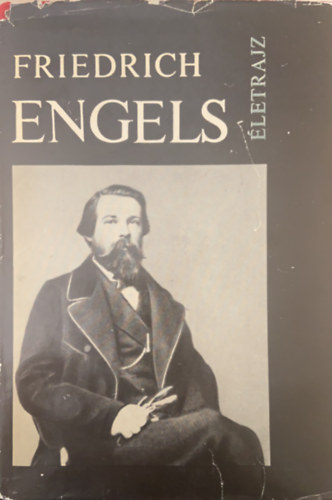 L.F.Iljicsov,J.P.Kangyel,N.J.Kolpinszkij,,.... - Friedrich Engels letrajz