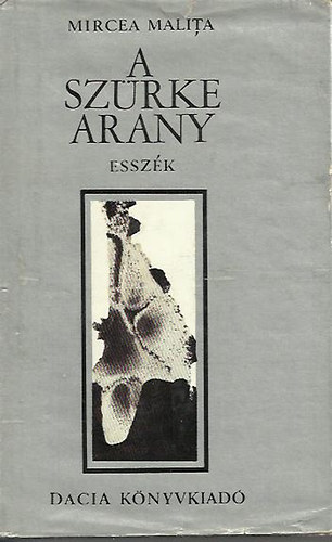 Mircea Malita - A sz�rke arany