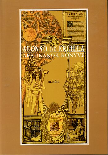 Alonso de Ercilla - Araukánok könyve III.