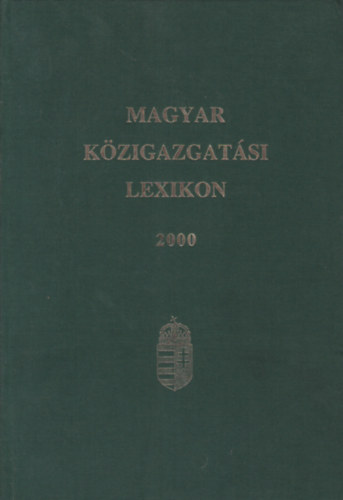 Magyar k�zigazgat�si lexikon 2000.
