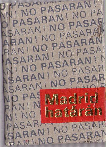 Feles Gyrgyn (szerk.) - Madrid hatrn...