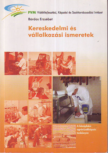 Bárdos Erzsébet - Kereskedelmi és vállalkozási ismeretek