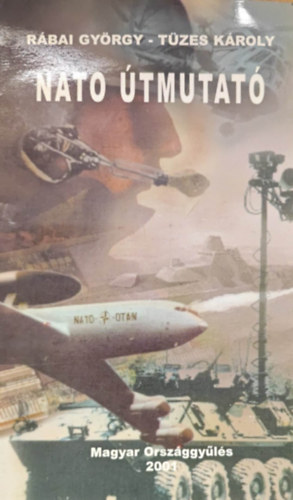 T�zes K�roly R�bai Gy�rgy - NATO �tmutat�