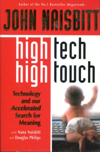 John Naisbitt - High Tech High Touch: Technology and Our Search for Meaning