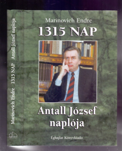 Marinovich Endre - 1315 nap - Antall Jzsef naplja