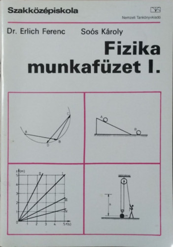 So�s K�roly Erlich Ferenc - Fizika munkaf�zet I.