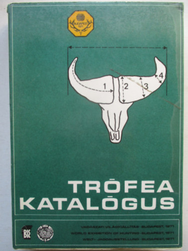 Bakkay L�szl� szerk. - Tr�fea katal�gus (Vad�szati Vil�gki�ll�t�s, Budapest 1971) (Erd�s L�szl� vad�szati f�el�ad� aj�nd�koz�si soraival)