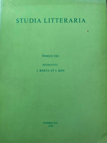Barta János - Studia Litteraria Tomus VIII.