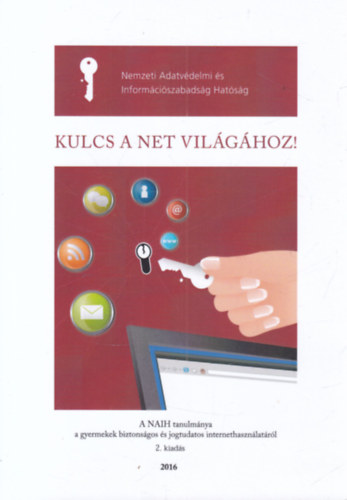 Sziklay Júlia - Kulcs a Net világához! (Nemzeti Adatvédelmi és Információszabadság Hatóság)