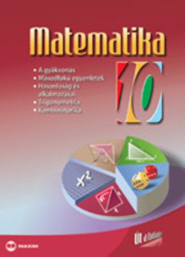 �brah�m G�bor; T�th J.; Kosztol�nyin� Nagy E. - Matematika 10.