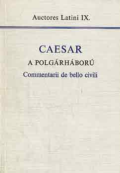 Caesar - A polg�rh�bor� (Auctores Latini IX.)