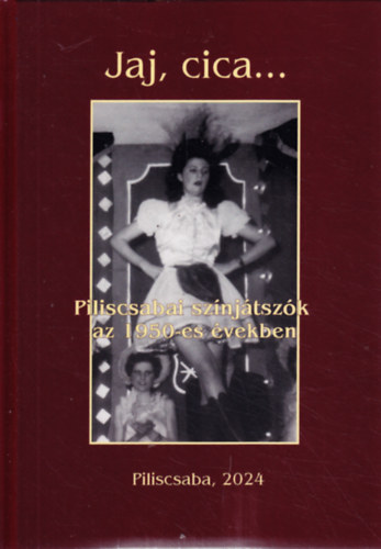 Jaj, cica... Piliscsabai sznjtszk az 1950-es vekben