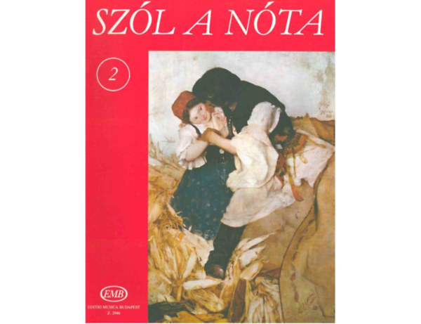 Szl a nta 2. - 51 magyar nta nekhangra s zongorra, gitrjelzssel