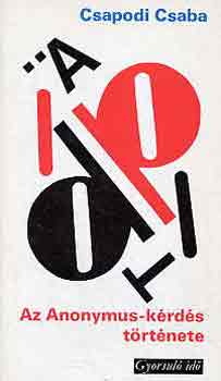 Csapodi Csaba - Az Anonymus-krds trtnete (gyorsul id)